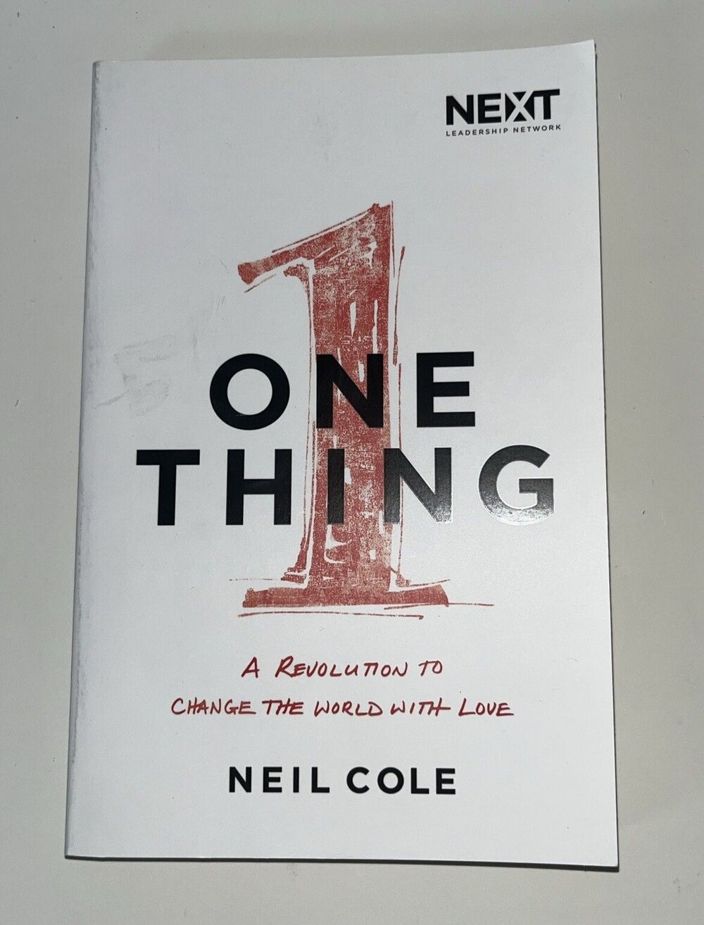 One Thing : A Revolution to Change the World with Love by Neil Cole (2016, Trade